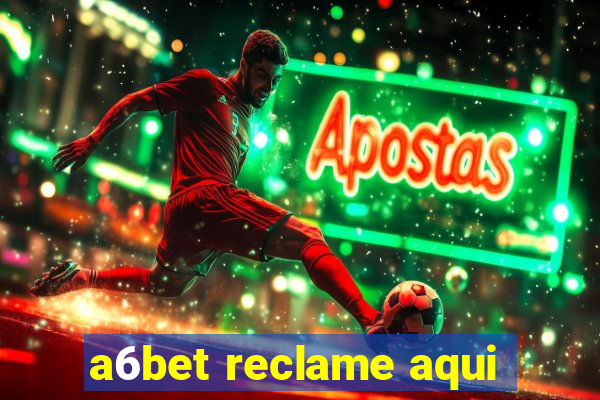 a6bet reclame aqui